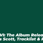 GTA VI: The Album Released – Travis Scott, Tracklist & Prices