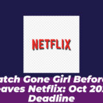 Watch Gone Girl Before It Leaves Netflix: Oct 2026 Deadline