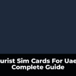 Best Tourist SIM Cards for UAE Travel: Complete Guide