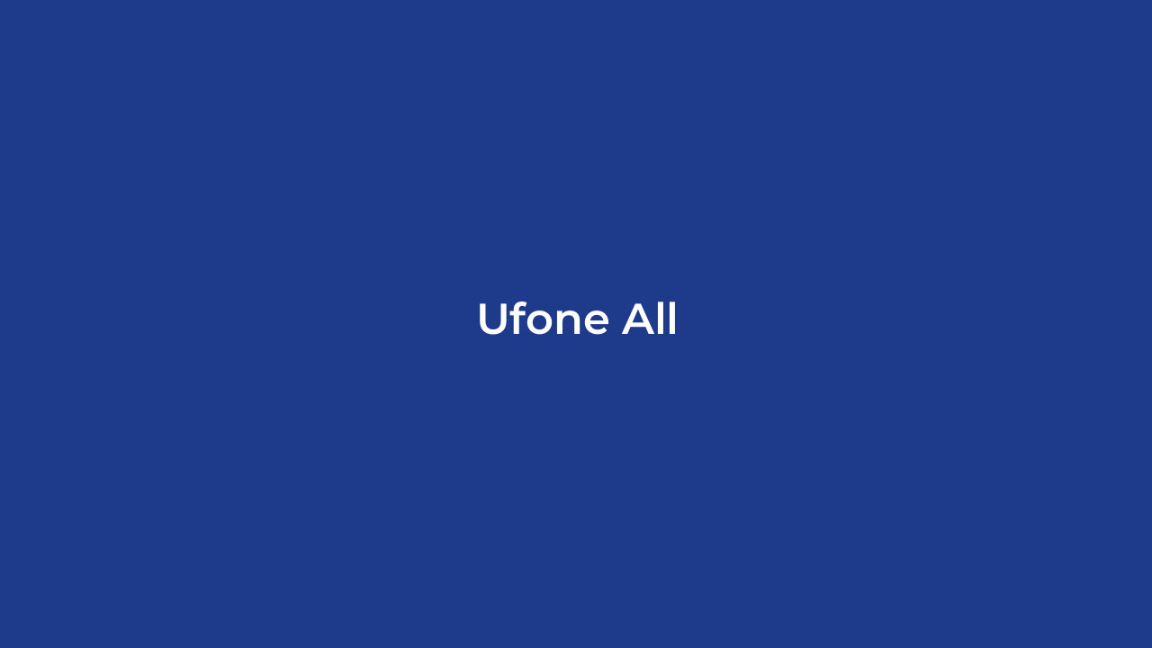 Ufone All in One Packages Overview and Unified Network Advantage