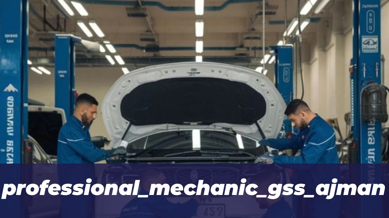 Grand Service Station Ajman: Premium Car Care Guide (2026) 3 professional_mechanic_gss_ajman