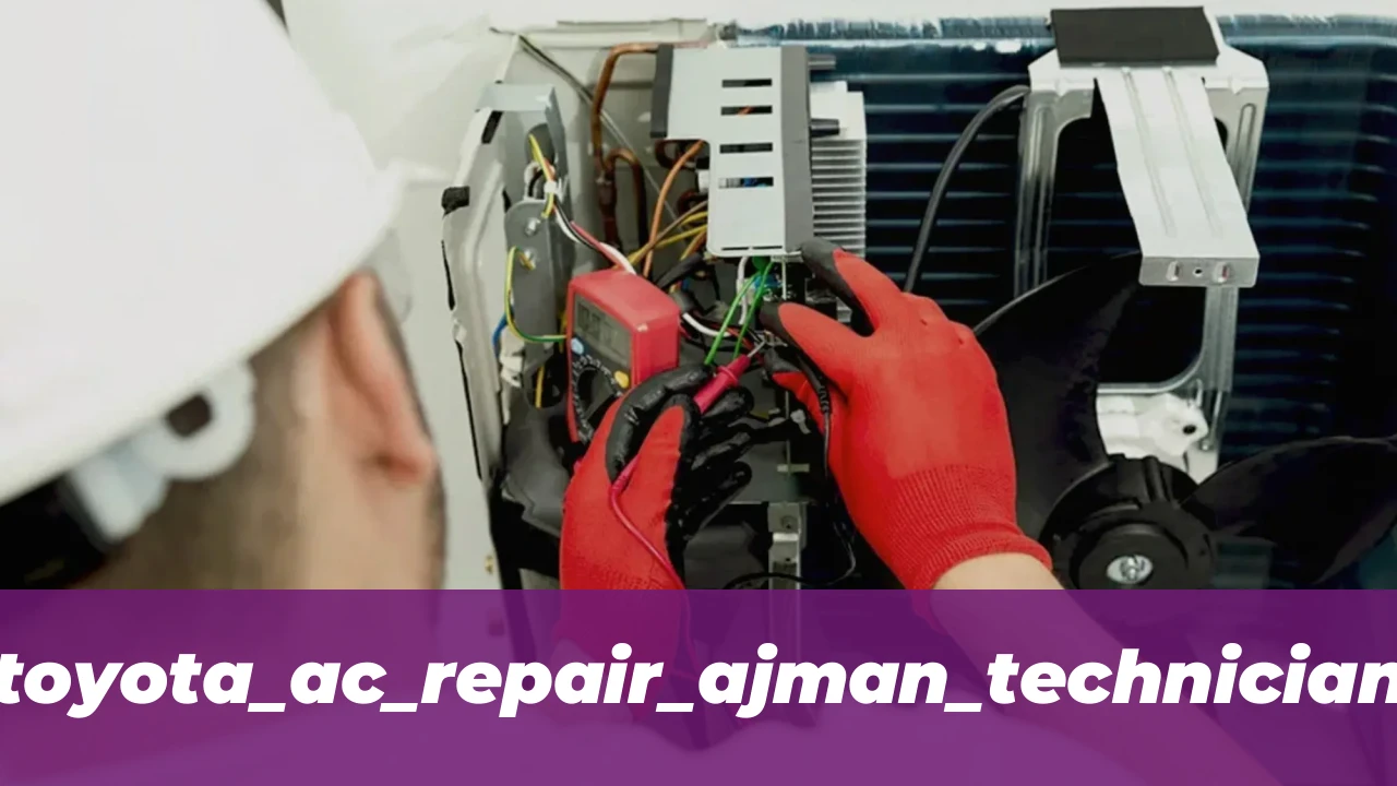 toyota_ac_repair_ajman_technician