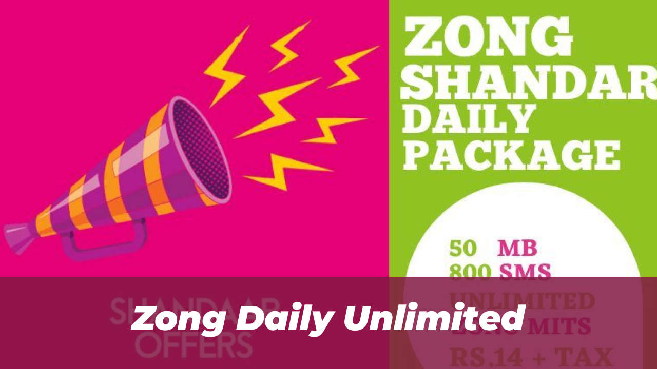 Zong Unlimited Call & Internet Packages Guide (Sept 2026) 2 Zong Daily Unlimited