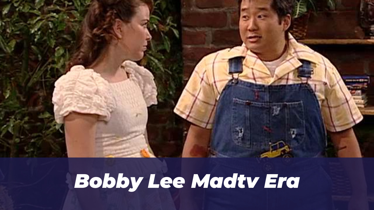 Bobby Lee Madtv Era