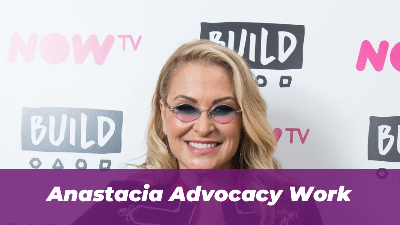 Anastacia Advocacy Work