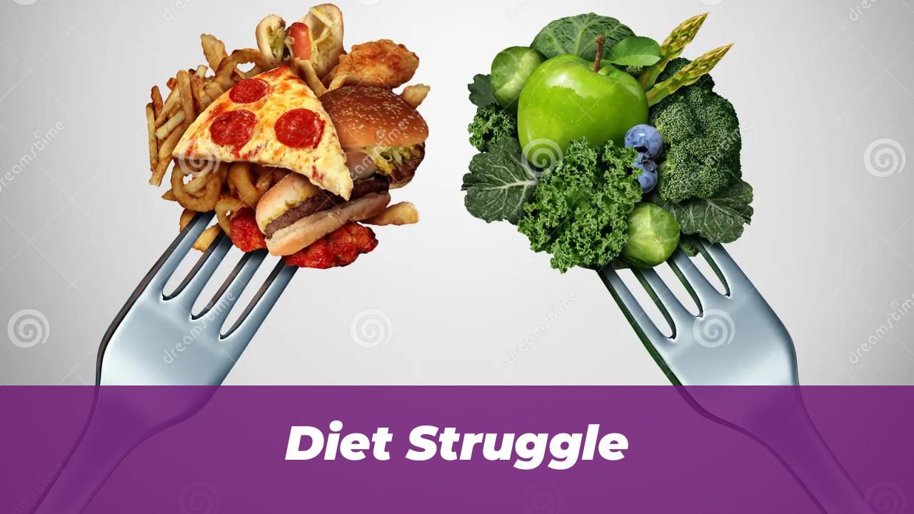 Diet Struggle