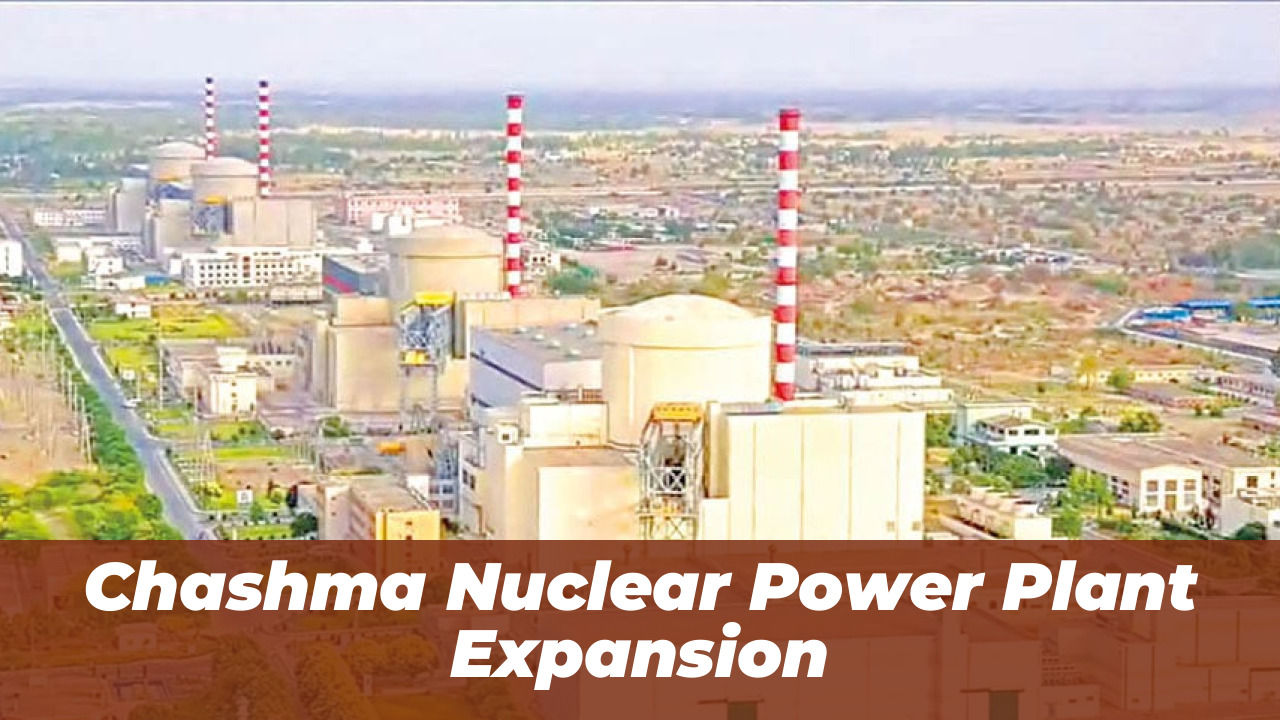 PAEC Highlights Pakistan’s Peaceful Nuclear Program at IAEA 2026 1 Chashma Nuclear Power Plant Expansion