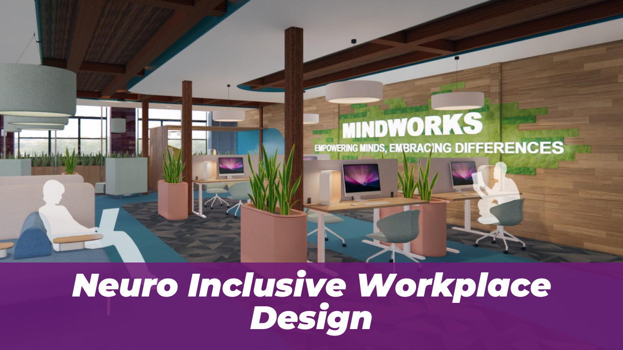 Neuro Inclusive Workplace Design