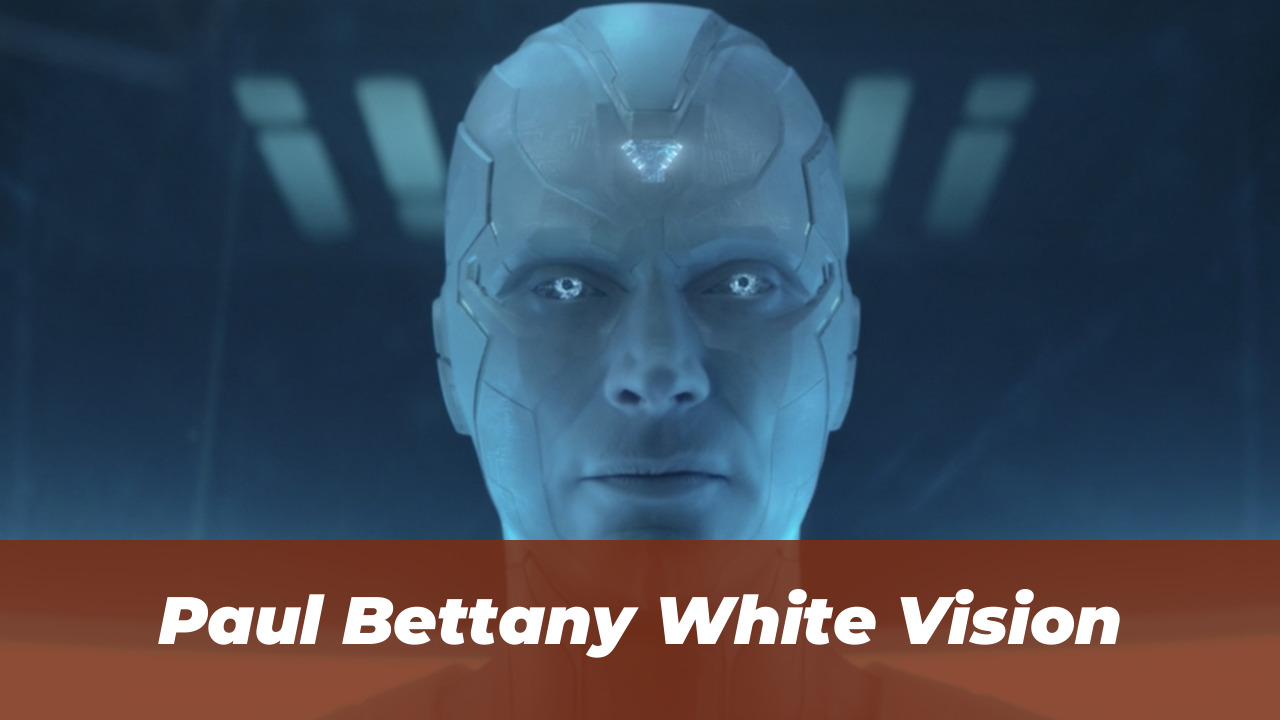 MCU VisionQuest Cast: New Actors Joining the Series 1 Paul Bettany White Vision