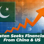 Pakistan Seeks Financial Aid from China & US