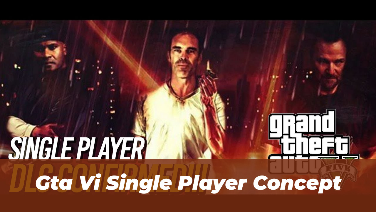 Gta Vi Single Player Concept