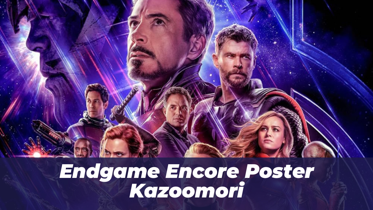 Avengers: Endgame Encore Poster & Doomsday Footage Guide 2026 1 Endgame Encore Poster Kazoomori