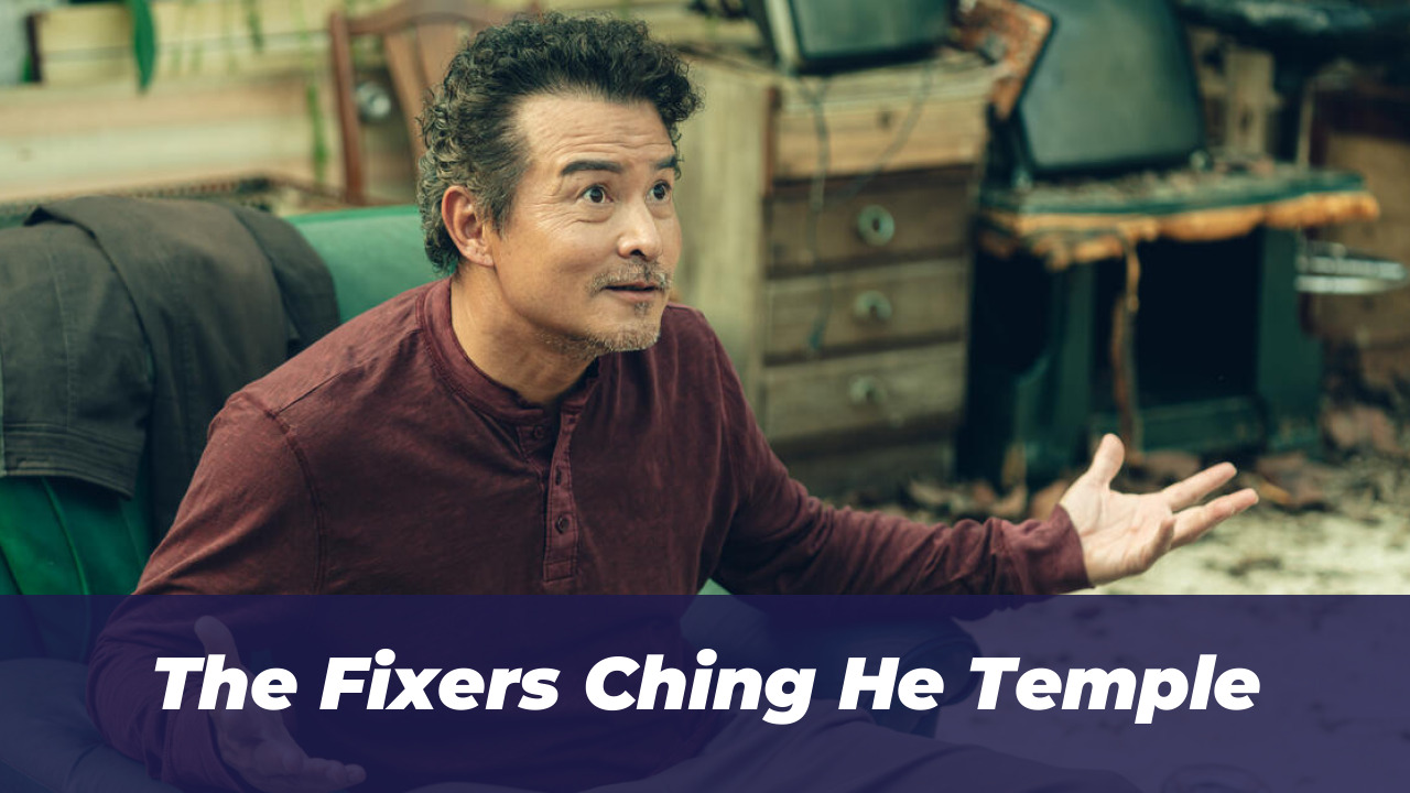 The Fixers Ching He Temple