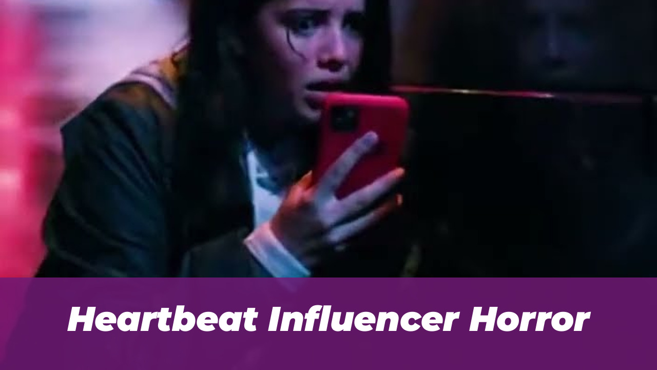 Heartbeat Influencer Horror