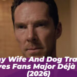 Why Wife and Dog Trailer Gives Fans Major Déjà Vu (2026)