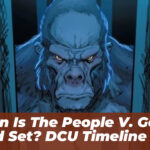 When Is The People v. Gorilla Grodd Set? DCU Timeline Fixed