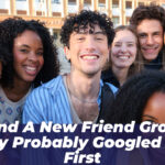 Found a New Friend Group? They Probably Googled You First