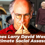 5 Times Larry David Was the Ultimate Social Assassin