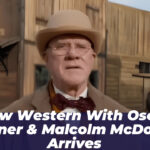 New Western With Oscar Winner & Malcolm McDowell Arrives