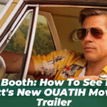 Cliff Booth: How to See Brad Pitt’s New OUATIH Movie Trailer