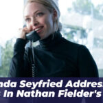 Amanda Seyfried Addresses if She’s in Nathan Fielder’s Eliza