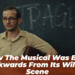 How The Musical Was Built Backwards From Its Wildest Scene
