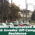 Students Hospitalized After Mob Invades Off-Campus Residence