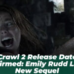 Crawl 2 Release Date Confirmed: Emily Rudd Leads New Sequel