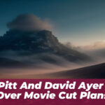 Brad Pitt and David Ayer Clash Over Movie Cut Plans
