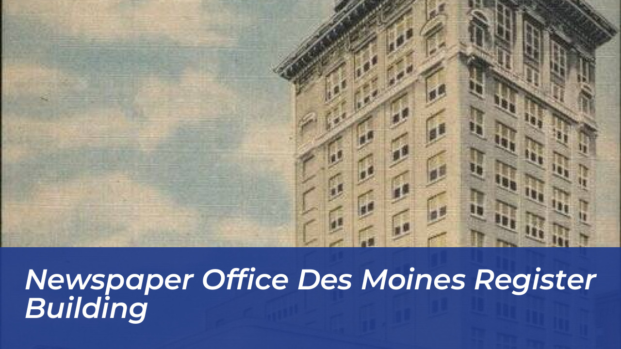 Newspaper Office Des Moines Register Building