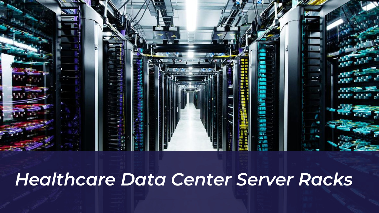 Healthcare Data Center Server Racks
