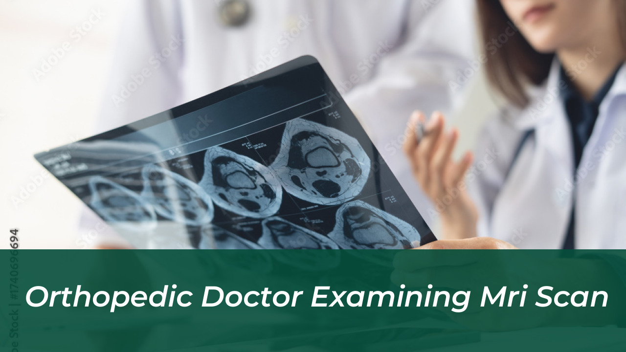 Orthopedic Doctor Examining MRI Scan